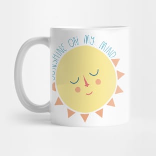 Sunshine On My Mind Mug